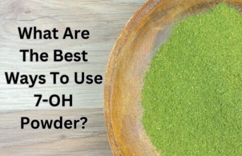 What Are The Best Ways To Use 7-OH Powder?