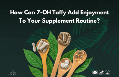 How Can 7-OH Taffy Add Enjoyment To Your Supplement Routine?