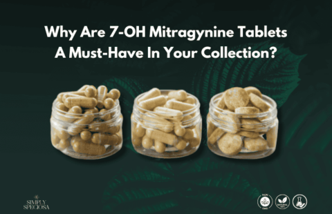 Why Are 7-OH Mitragynine Tablets A Must-Have In Your Collection?