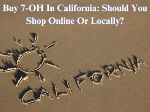 Buy 7-OH In California: Should You Shop Online Or Locally?