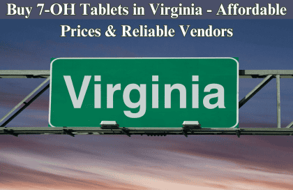 Buy 7-OH Tablets in Virginia – Affordable Prices & Reliable Vendors