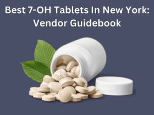 Best 7-OH Tablets In New York: Vendor Guidebook