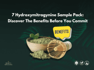 7 Hydroxymitragynine Sample Pack: Discover The Benefits Before You Commit