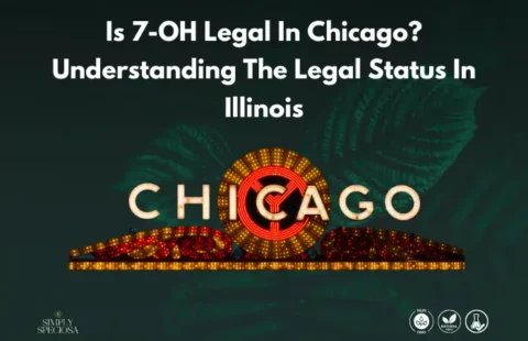 Is 7-OH Legal In Chicago? Understanding The Legal Status In Illinois