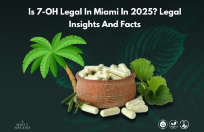 Is 7-OH Legal In Miami In 2025? Legal Insights And Facts