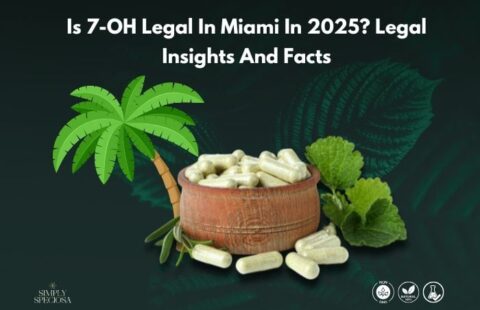 Is 7-OH Legal In Miami In 2025? Legal Insights And Facts